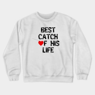 One Lucky Fisherman Best Catch Of His Life Couple Matching Crewneck Sweatshirt